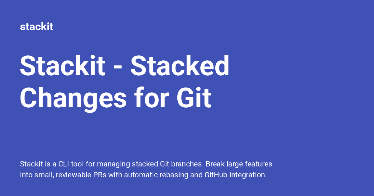 Stackit - Stacked Changes for Git - stackit